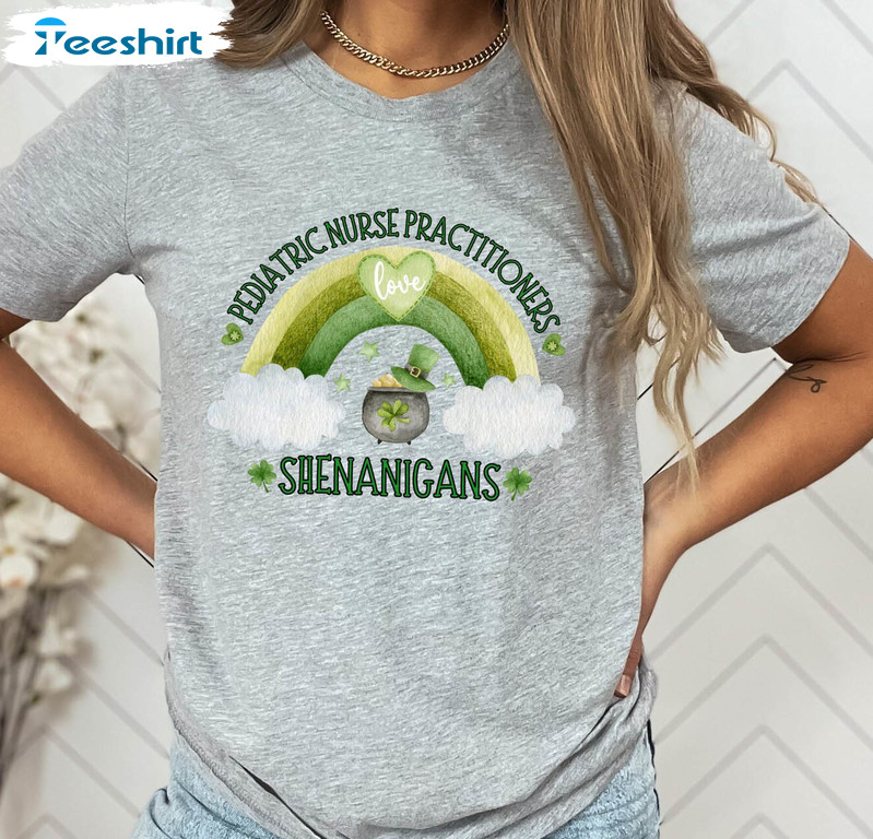 Pediatric Nurse Practitioners Shirt, Love Shenanigans Short Sleeve Crewneck