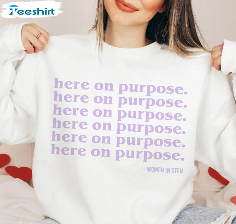 Here On Purpose Vintage Shirt, Trendy Steminist Science Unisex T-shirt Long Sleeve