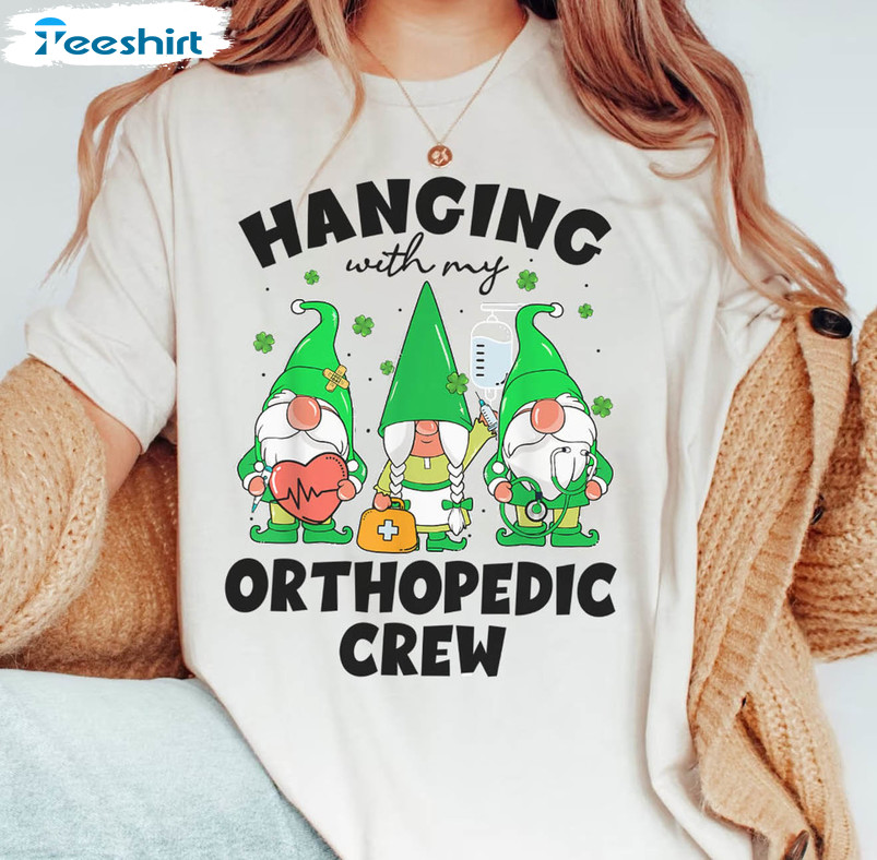 Hanging With My Orthopedic Crew Cute Shirt, Orthopedic Nurse Unisex T-shirt Long Sleeve