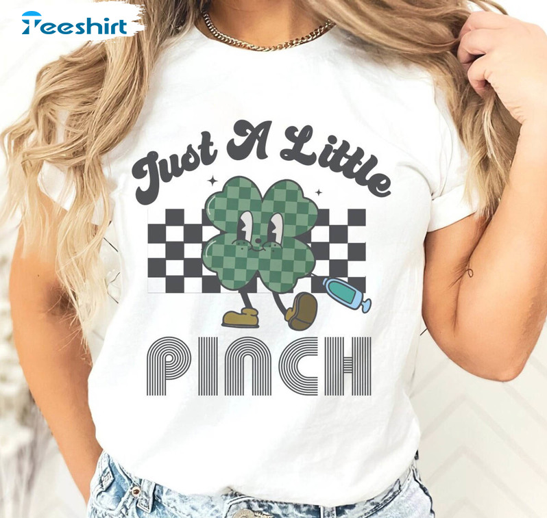 Nurse Patricks Day Funny Shirt, Lucky Shamrock Just A Little Pinch Unisex T-shirt Long Sleeve