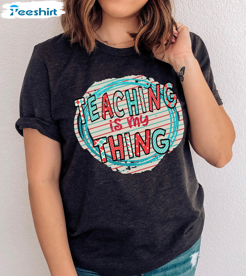 Teaching Is My Thing Vintage Shirt, Dr Suess Day Unisex T-shirt Long Sleeve