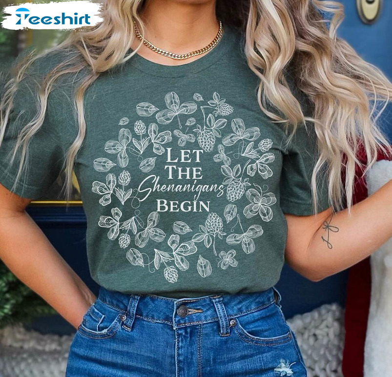 Let The Shenanigans Begin St Patricks Day Shirt, Patricks Day Unisex Hoodie Crewneck