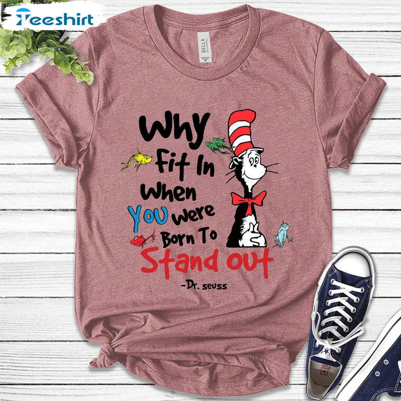 Why Fit In When You Were Born To Stand Out Cute Shirt, Teacher Crewneck Short Sleeve