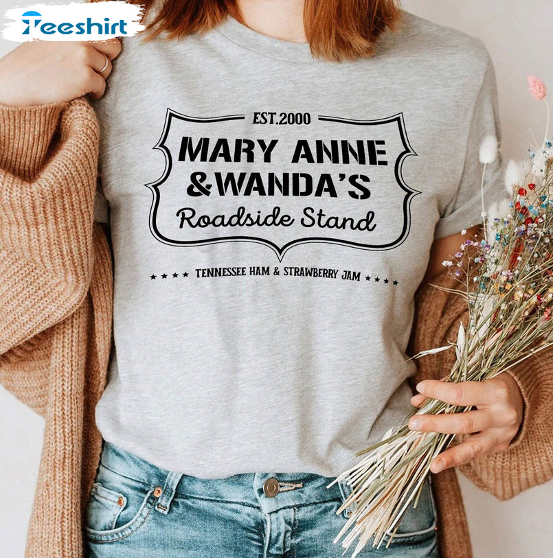 Mary Anne And Wanda's Roadside Stand Shirt, Trendy Dixie Chicks Country Song Crewneck Unisex Hoodie