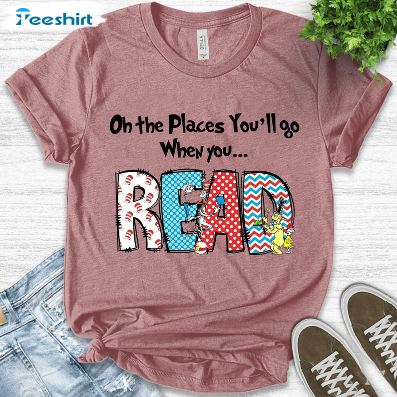 Oh The Places You'll Go When You Read Vinatge Shirt, Funny National Read Across America Unisex T-shirt