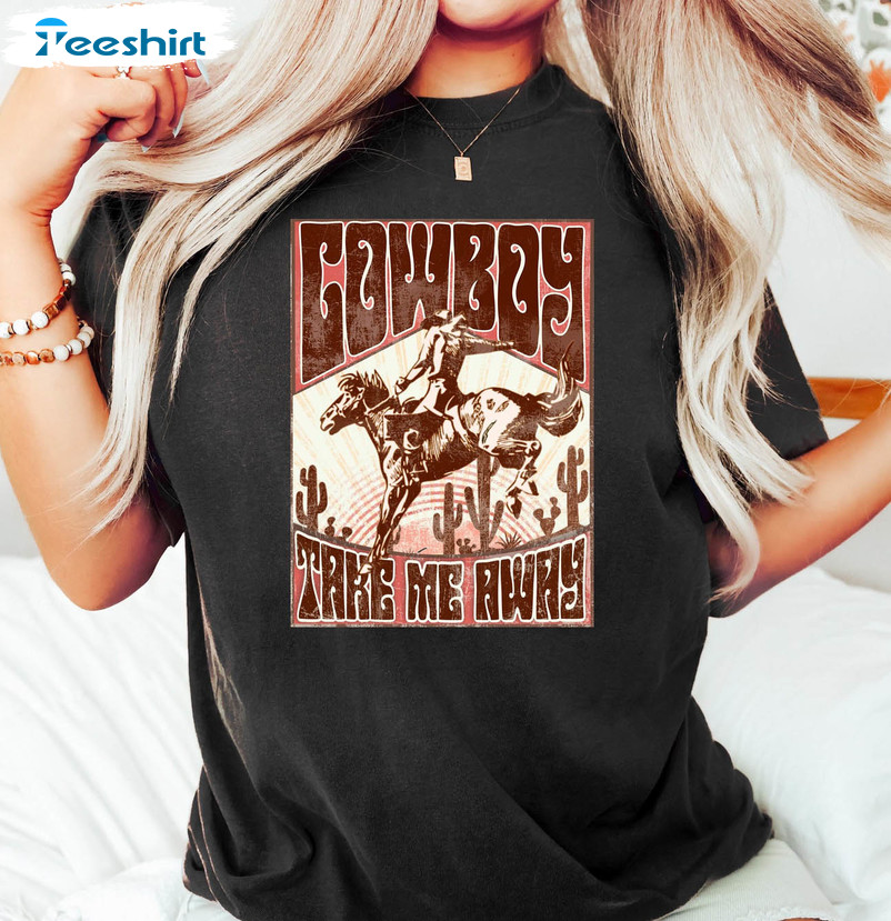 Cowboy Take Me Away Western Cowboy Shirt, Trendy Rodeo Crewneck Unisex Hoodie