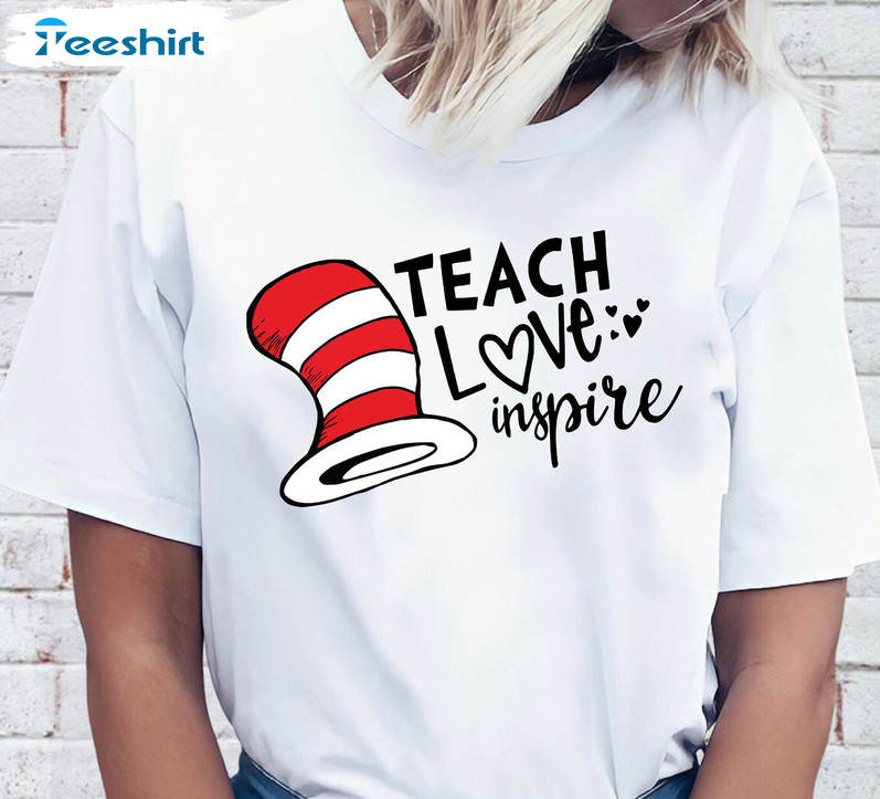 Teach Love Inspire Shirt , National Read Across America Unisex T-shirt Tee Tops