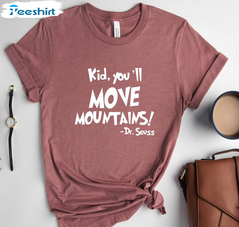 Kid You'll Move Mountains Trendy Shirt, Vintage Dr Seuss Book Short Sleeve Crewneck