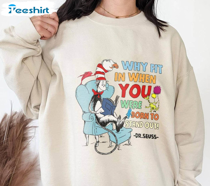 Why Fit In When You Were Born To Stand Out Funny Shirt, National Reading Day Unisex Hoodie Crewneck