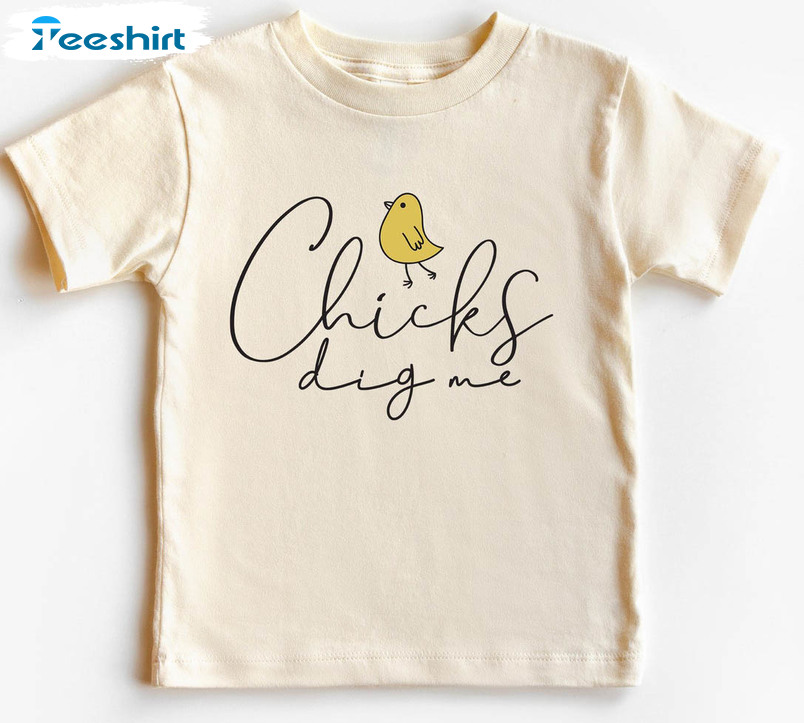 Chicks Dig Me Cute Shirt, Trendy Funny Easter Long Sleeve Unisex T-shirt