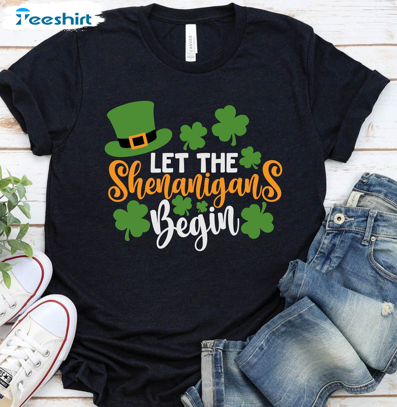Let The Shenanigans Begin Cute Shirt, St Patricks Day Unisex Hoodie Crewneck