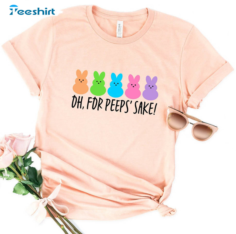 Oh For Peeps Sake Cute Shirt, Happy Easter Day Unisex Hoodie Long Sleeve