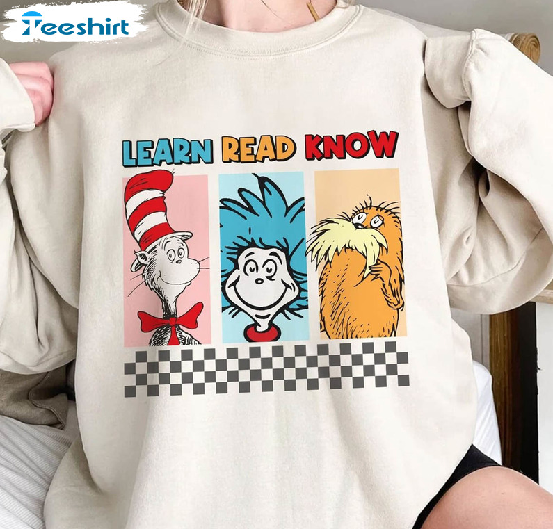 Learn Read Know Funny Shirt, Dr Seuss Day Unisex Hoodie Long Sleeve