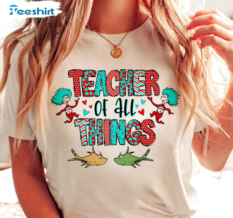 Teacher Of All Things Shirt, Teacher Love Unisex T-shirt Short Sleeve