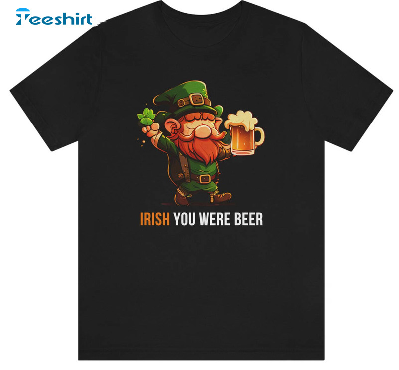 Irish You Were Beer Shirt, St Patricks Day Crewneck Unisex Hoodie