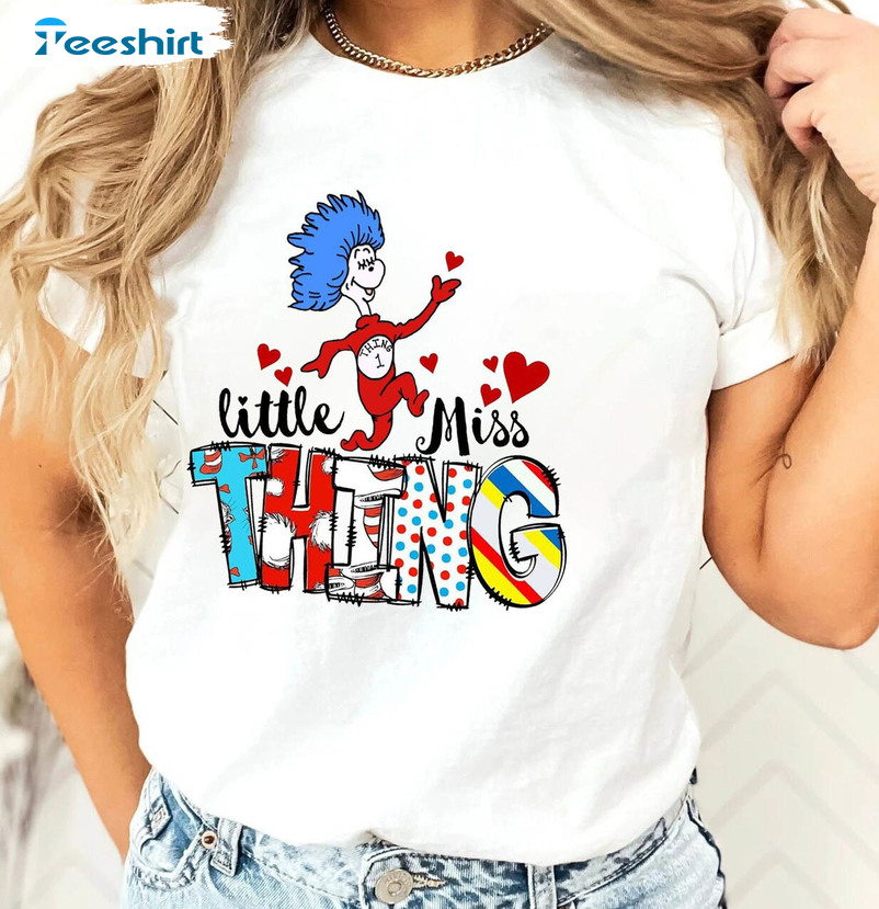 Little Miss Thing Dr Suess Shirt, Teaching Is My Thing Tee Tops Long Sleeve