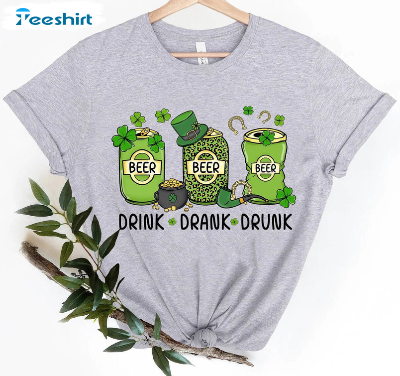Drink Drank Drunk Funny Shirt, St Patrick's Day Lucky Short Sleeve Crewneck