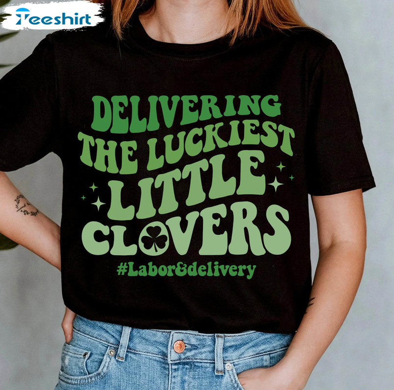 Delivering The Luckiest Little Clovers Labor And Delivery Shirt, Trendy St Patricks Day Long Sleeve Unisex T-shirt