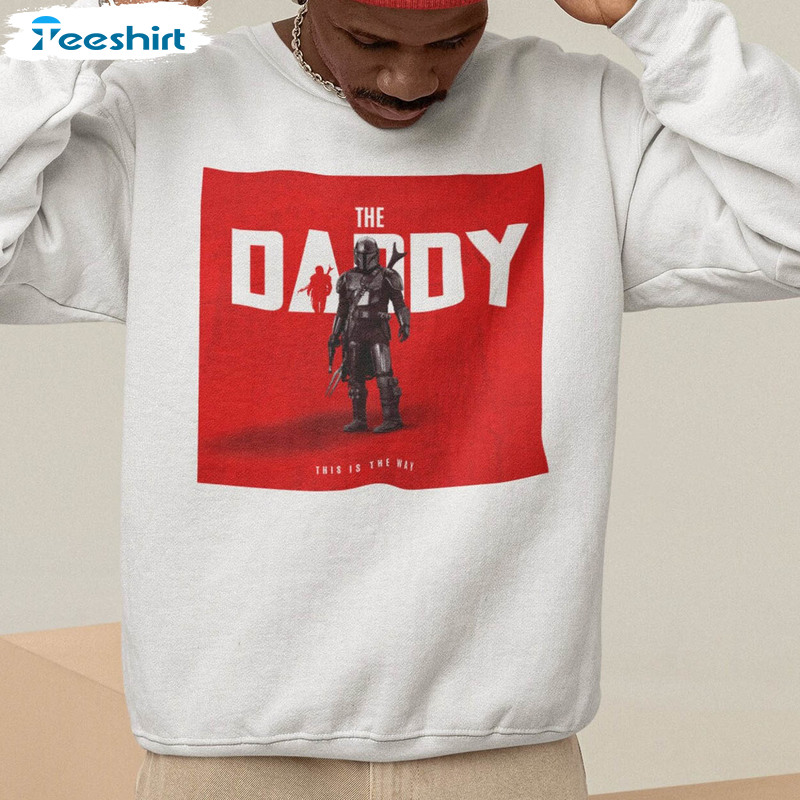 Pedro Pascal Daddy Shirt, The Mandalorian Crewneck Short Sleeve