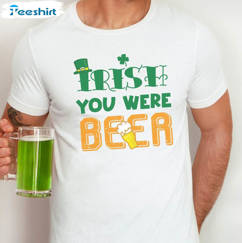 Irish You Were Beer Funny Shirt, St Patricks Day Vintage Long Sleeve Sweatshirt