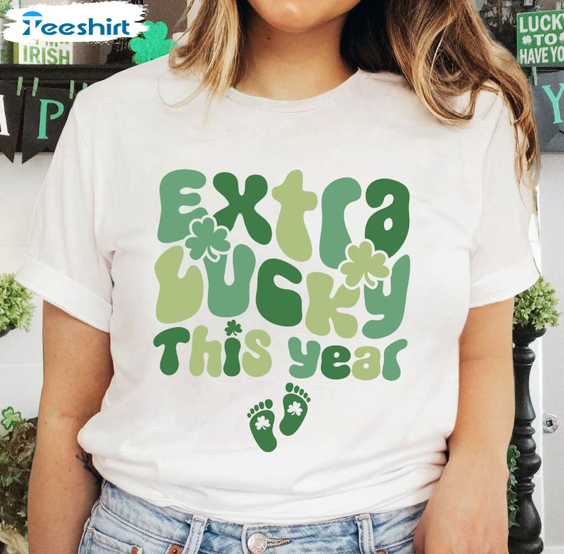 Extra Lucky This Year Funny Shirt, Maternity St Patricks Day Crewneck Short Sleeve