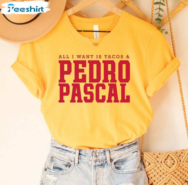 All I Want Is Tacos And Pedro Pascal Shirt, Trendy Mandalorian Long Sleeve Unisex Hoodie