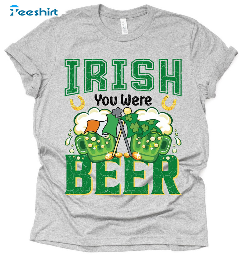 Irish You Were Beer Shamrock Shirt, Funny St Patricks Day Tee Tops Unisex Hoodie