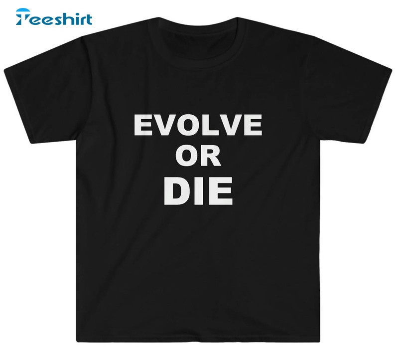 Evolve Or Die Survival Natural Selection Statement Vintage Sweatshirt, Short Sleeve