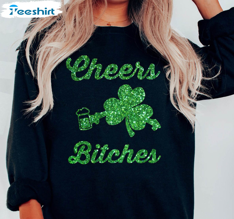 Cheers Bitches St Patricks Day Shirt, Trendy Irish Whiskey Crewneck Unisex T-shirt
