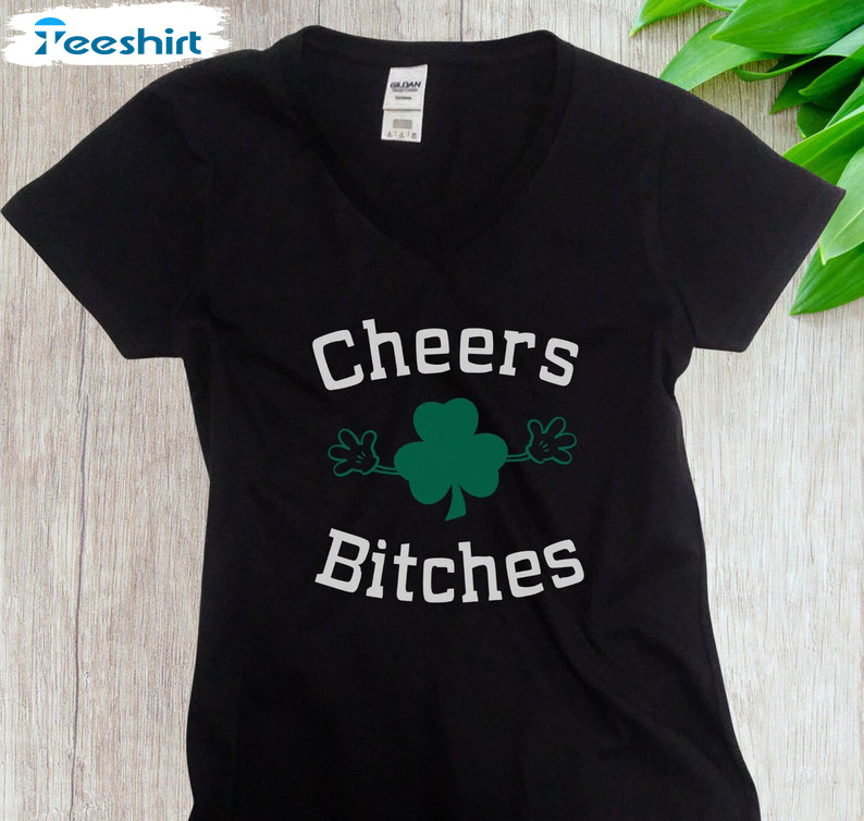 Cheers Bitches St Patricks Day Shirt, Cute Lucky Green Clover Crewneck Short Sleeve