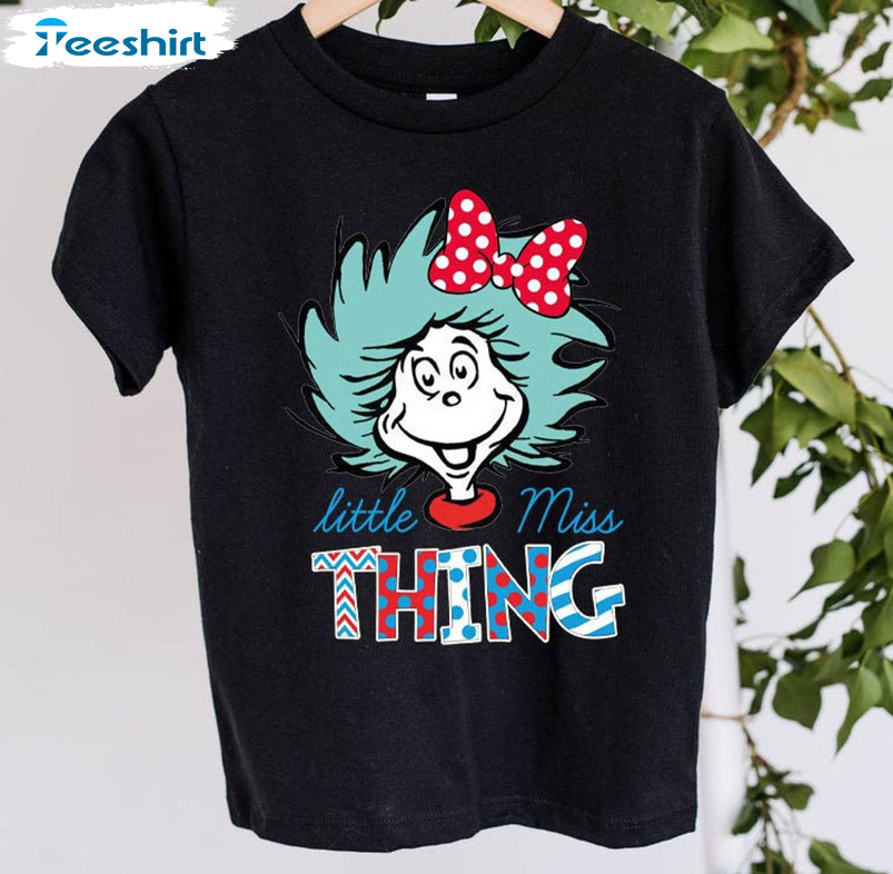 Miss Thing Girl Funny Shirt, Little Miss Seuss Day Student Unisex T-shirt Short Sleeve