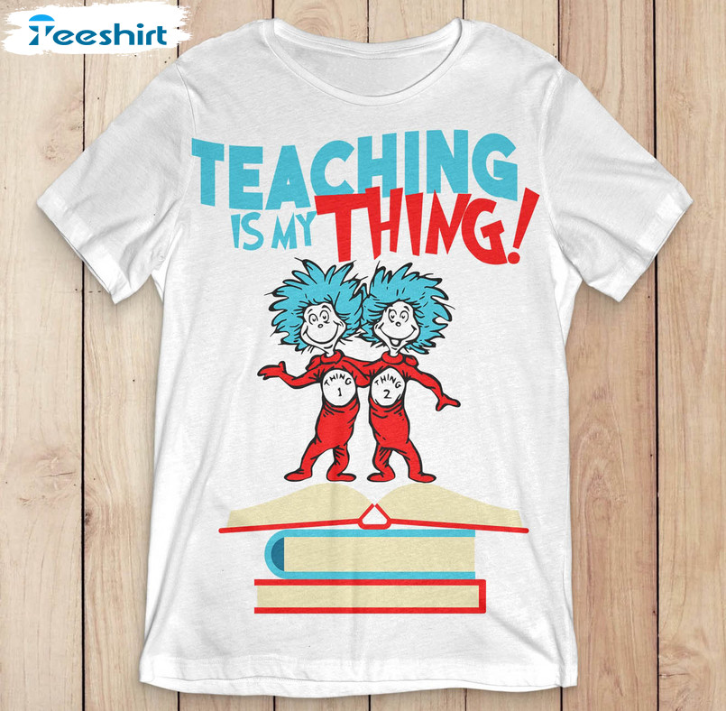 Teaching Is My Thing Funny Shirt, Teacher School Unisex Hoodie Short Sleeve