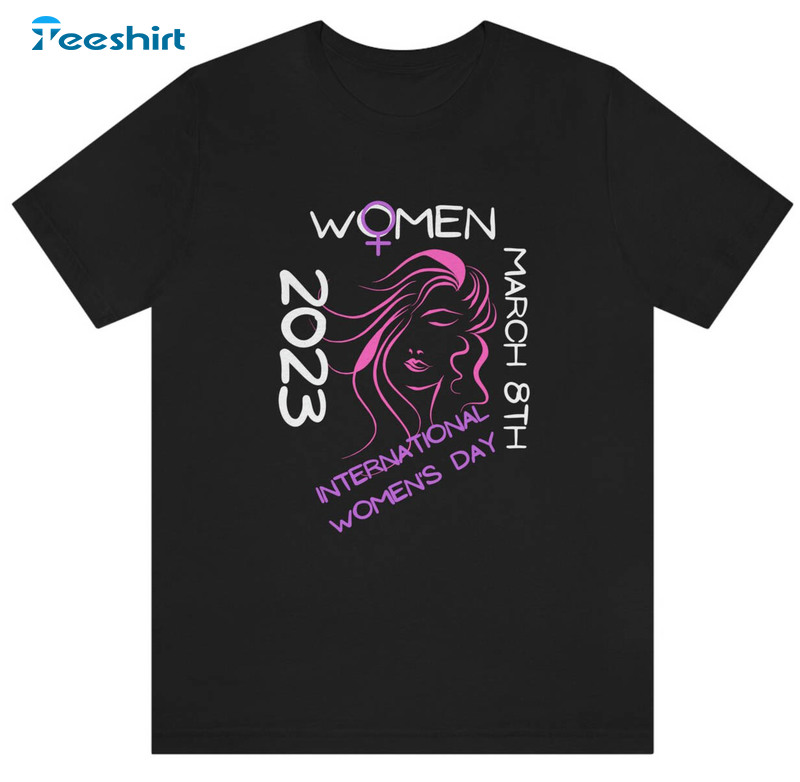 International Women's Day 2023 Shirt, Trendy 8 March Short Sleeve Crewneck