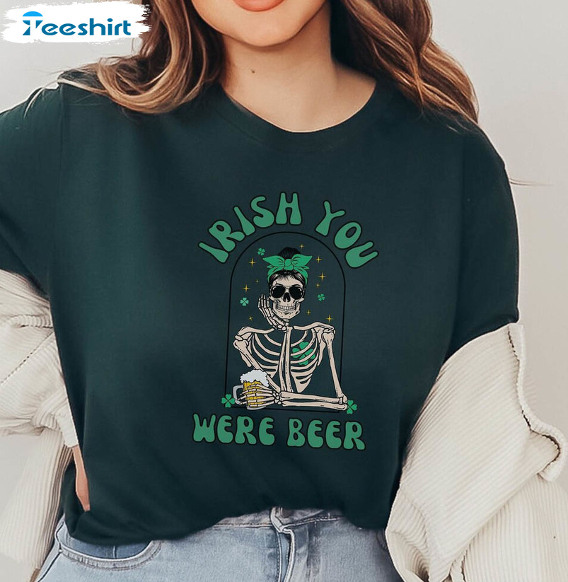 Funny St Patricks Day Shirt, Irish You Were Beer Cute Unisex Hoodie Long Sleeve