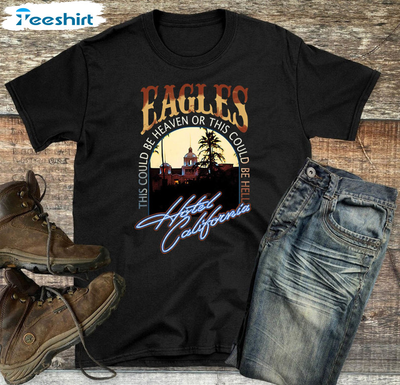 Eagles Tour 2023 Shirt, Eagles Hotel California 2023 Tour Unisex T-shirt Short Sleeve
