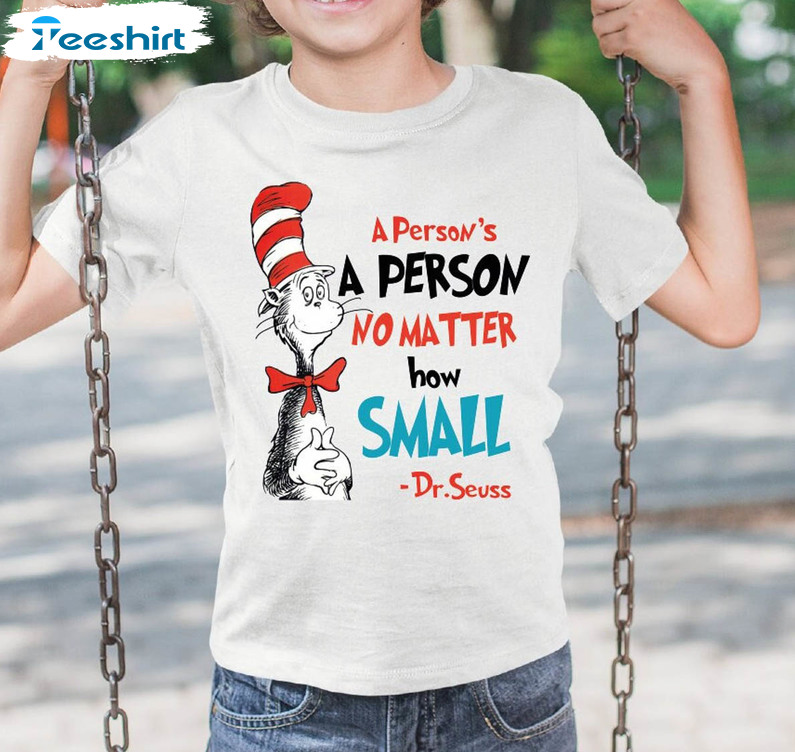 A Person Is A Person No Matter How Small Shirt, Dr Seuss Tee Tops Unisex Hoodie