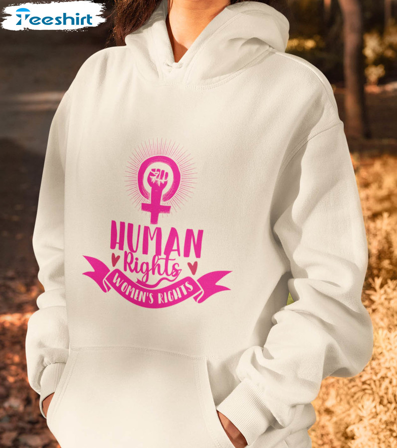 Human Rights Women's Rights Shirt, Freedom For Women Unisex Hoodie Long Sleeve