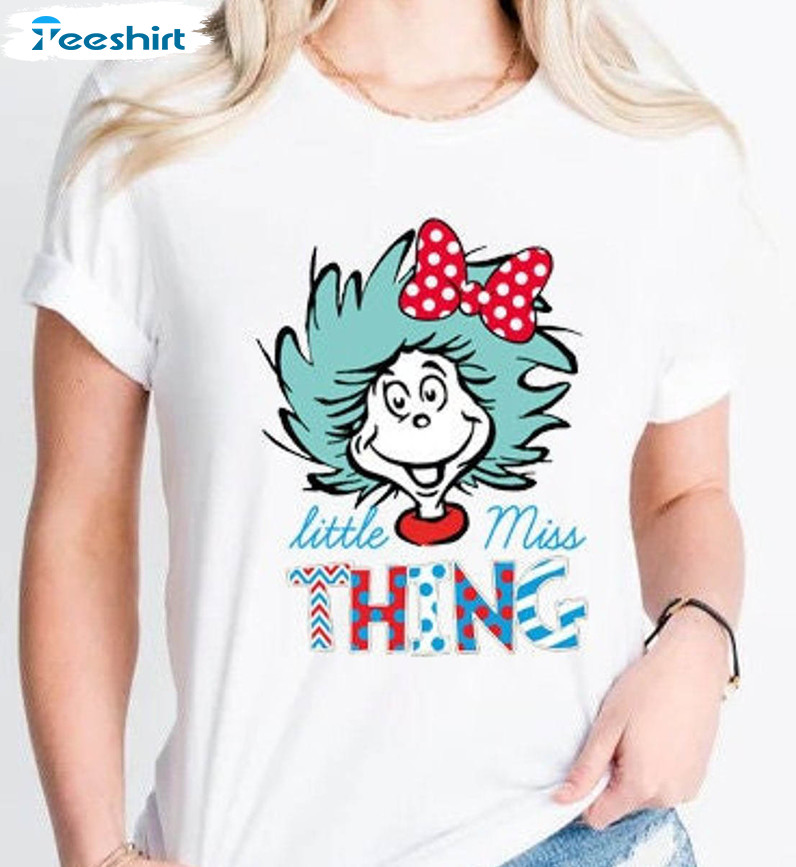 Miss Thing Girl Shirt , Dr Seuss Day Funny Sweater Unisex T-shirt