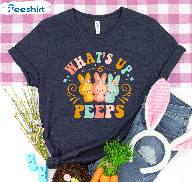 Whats Up Peeps Shirt, Easter Teacher Unisex T-shirt Long Sleeve