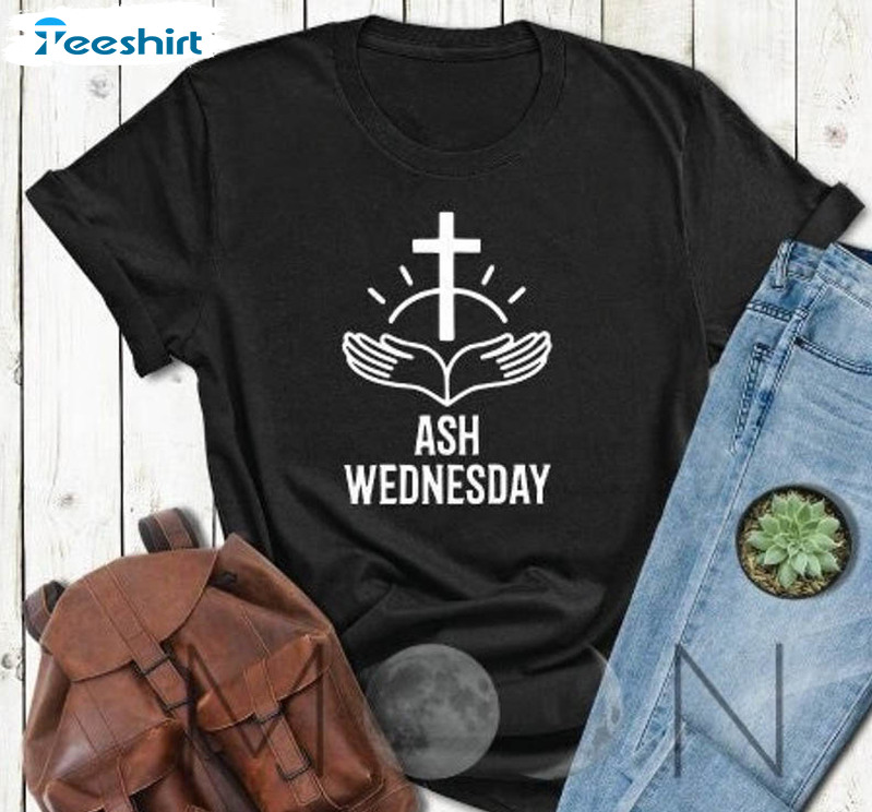 Ash Wednesday Shirt , Christian Religious Unisex T-shirt Long Sleeve