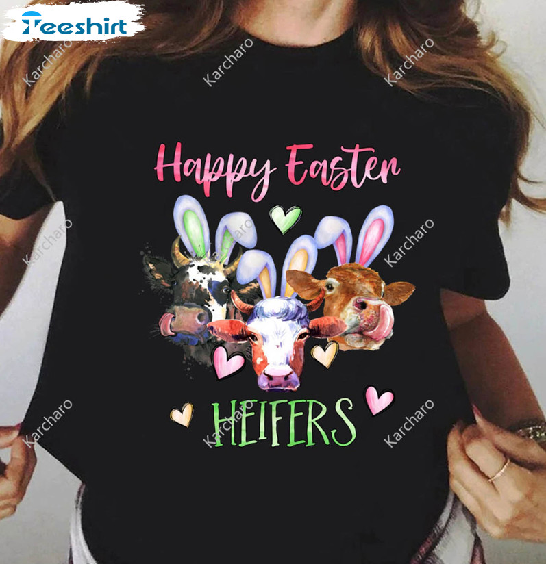 Happy Easter Heifers Shirt, Easter Cow Bunny Unisex T-shirt Crewneck