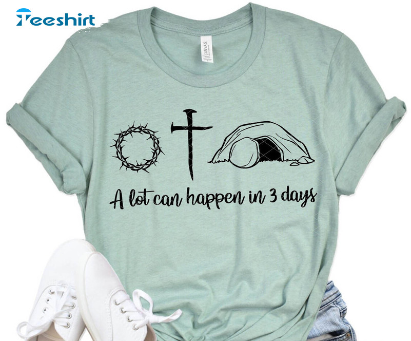 A Lot Can Happen In 3 Days Vintage Shirt, Trendy Christian Jesus Unisex Hoodie Long Sleeve