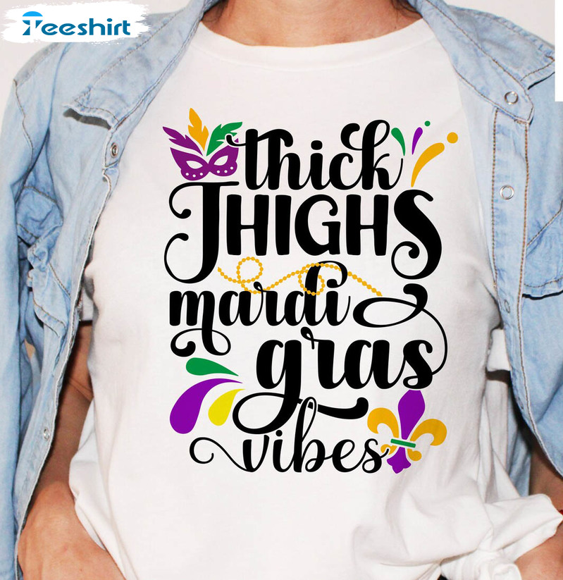 Thick Thighs Mardi Gras Vibes Trendy Shirt, Crawfish Texas Short Sleeve Crewneck