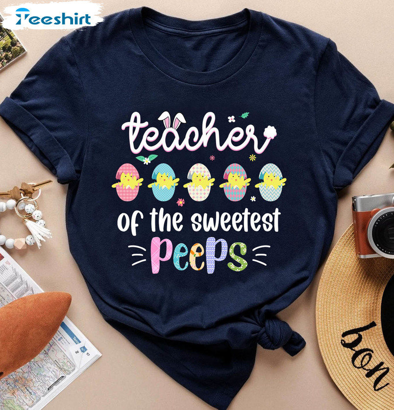 Teacher Of Sweetest Peeps Shirt, Teacher Bunny Unisex T-shirt Short Sleeve