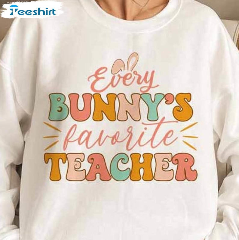 Every Bunny Favorite Teacher Cute Shirt, Teacher Easter Peeps Bible Crewneck Unisex Hoodie