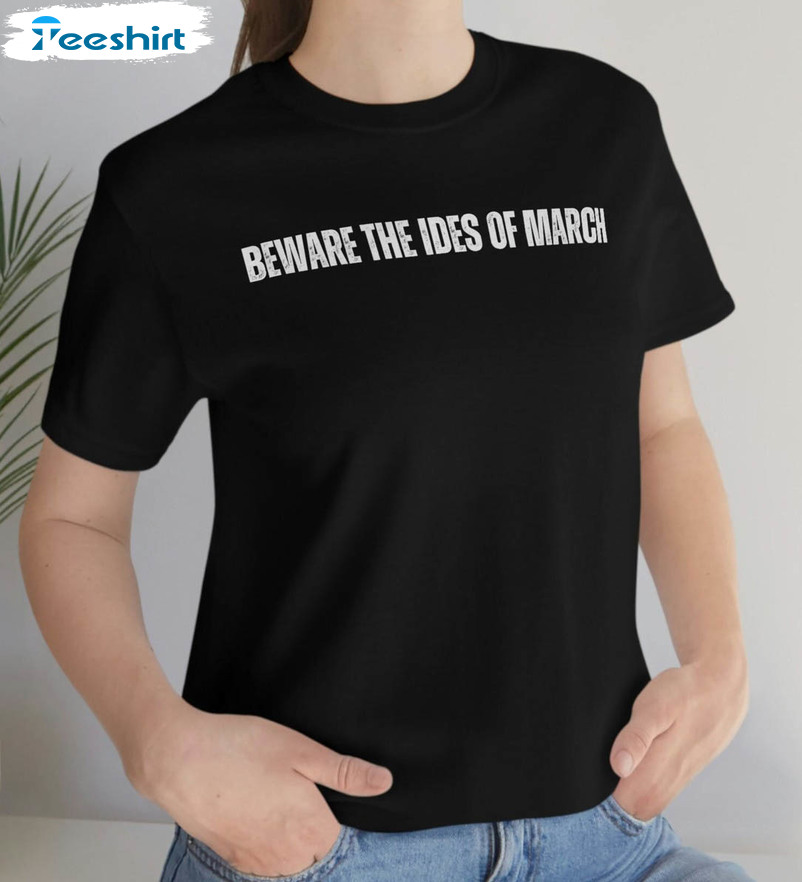 Beware The Ideas Of March Shirt, Roman History Long Sleeve Crewneck