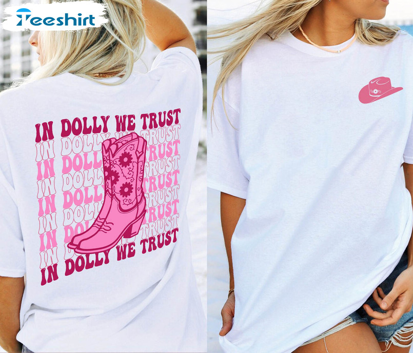 In Dolly We Trust Funny Shirt, Dolly Parton Short Sleeve Crewneck