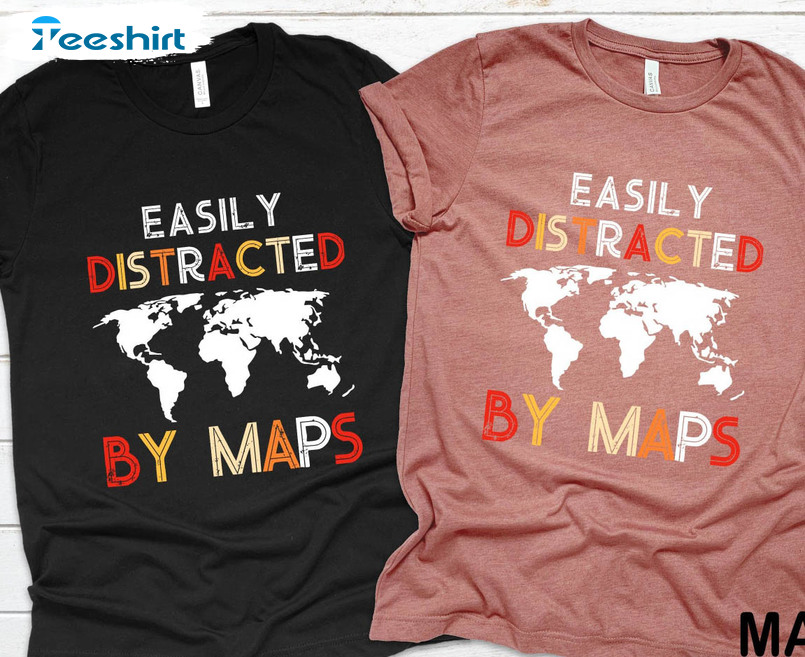 Geography Teacher Shirt, Easily Distracted By Maps Long Sleeve Unisex T-shirt