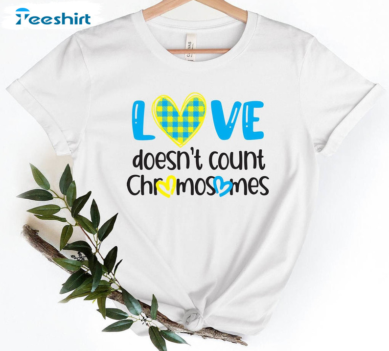 Love Doesn't Count Chromosomes Cute Shirt, Trisomy 21 Parents Short Sleeve Tee Tops