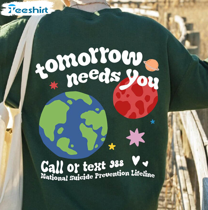 Tomorrow Needs You Shirt, Mental Health Short Sleeve Unisex T-shirt